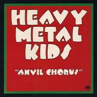 Heavy Metal Kids : Anvil Chorus
